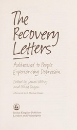 The recovery letters : addressed to people experiencing depression / edited by James Withey and Olivia Sagan ; afterword by G. Thomas Couser.