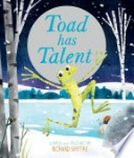 Toad has talent / Richard Smythe.