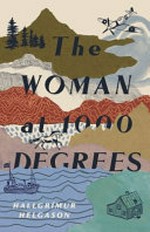 The woman at 1,000 degrees / Hallgrimur Helgason ; translated by Brian Fitzgibbon.