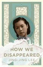 How we disappeared / Jing-Jing Lee.