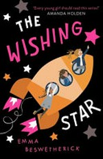 The wishing star / Emma Beswetherick ; illustrated by Anna Woodbine.