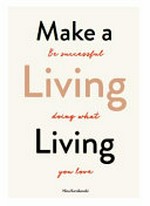 Make a living living / Nina Karnikowski.
