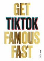 Get TikTok famous fast / Will Eagle.