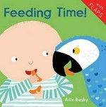 Feeding time! / Ailie Busby.