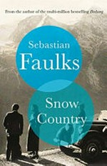 Snow country / Sebastian Faulks.