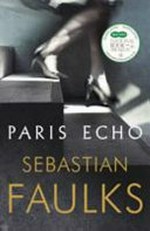 Paris echo / Sebastian Faulks.