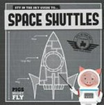 Piggles' guide to : space shuttles / by Kirsty Holmes.