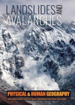 Landslides and avalanches : explore planet Earth's most impressive natural features / [written by Joanna Brundle].