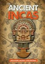 The ancient Incas / by Madeline Tyler.