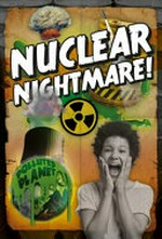 Nuclear nightmare! / by Robin Twiddy.