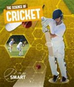 The science of cricket / by Emilie Dufresne.