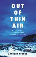 Out of thin air / Anthony Adeane.