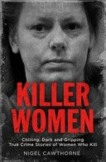 Killer women / Nigel Cawthorne.