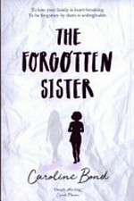 The forgotten sister / Caroline Bond.