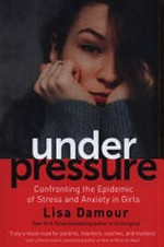 Under pressure / Lisa Damour.