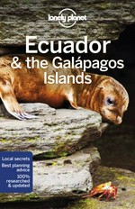 Ecuador & the Galápagos Islands / Isabel Albiston, Jade Bremmer, Brian Kluepfel, MaSovaida Morgan, Wendy Yanagihara.