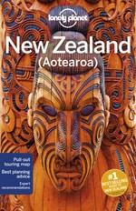 New Zealand (Aotearoa) / Charles Rawlings-Way, Brett Atkinson, Andrew Bain, Peter Dragicevich, Samantha Forge, Anita Isalska, Sofia Levin.