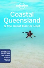 Coastal Queensland & the Great Barrier Reef / Paul Harding [and five others].