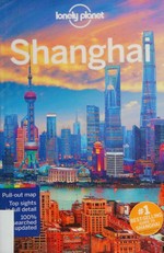 Shanghai / this edition written and researched by Kate Morgan, Helen Elfer, Trent Holden.