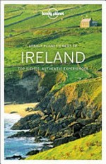 Ireland : top sights, authentic experiences / Neil Wilson, Isabel Albiston, Fionn Davenport, Damian Harper, Catherine Le Nevez.