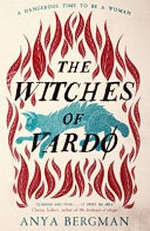 The Witches of Vardø / Anya Bergman.