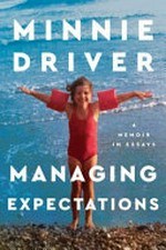 Managing expectations / Minnie Driver.