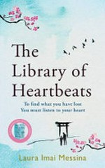 The library of heartbeats / by Laura Imai Messina ; translated from the Italian by Lucy Rand.