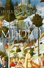 The Medici / Mary Hollingsworth.