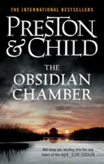 The Obsidian chamber / Preston & Child.