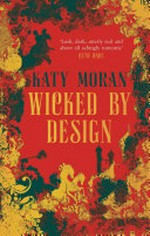 Wicked by design / Katy Moran.