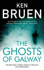 The ghosts of Galway / Ken Bruen.