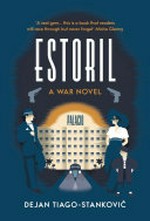 Estoril : a war novel / Dejan Tiago-Stanković ; translated by Christina Pribichevich-Zoric.
