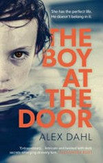 The boy at the door / Alex Dahl.