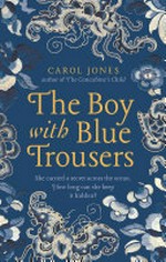 The boy with blue trousers / Carol Jones.