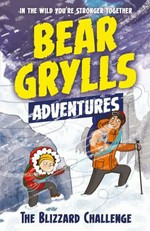 The blizzard challenge / Bear Grylls ; illustrated by Emma McCann.