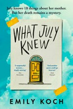 What July knew / Emily Koch.