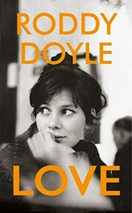 Love / Roddy Doyle.