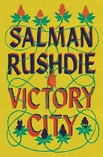 Victory city / Salman Rushdie.