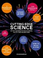 Cutting-edge science : up-to-the-minute discoveries, facts and inventions / Colin Barras.