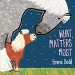 What matters most / Emma Dodd.