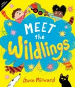 Meet the wildlings / Gwen Millward.