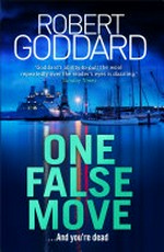One false move / Robert Goddard.