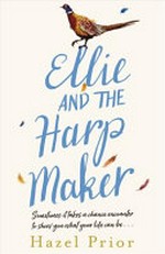 Ellie and the harpmaker / Hazel Prior.