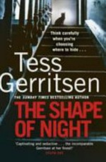 The shape of night / Tess Gerritsen.