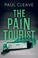 The pain tourist / Paul Cleave.