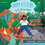 Saʻdiyah bi-al-raghm min kull shayʼ = Happy after all / by Anneke Forzani ; illustrated by Alex Jarman ; Arabic text by Abdelhalim Zeid.
