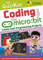 Coding with the micro:bit : create cool programming projects / Dan Aldred.