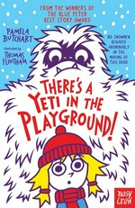 There's a yeti in the playground! / Pamela Butchart ; illustrated by Thomas Flintham.