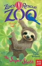 The super sloth / Amelia Cobb ; illustrated by Sophy Williams.