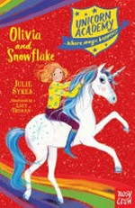 Olivia and Snowflake / Julie Sykes ; illustrated by Lucy Truman.